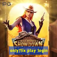 onlyflix play login